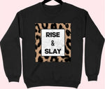 Rise & Slay Sweatshirt